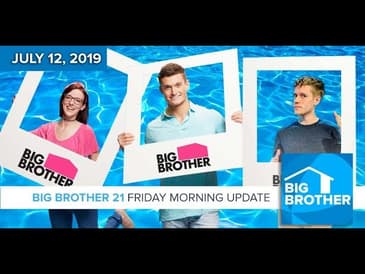 Big Brother 21 Friday July 12 Morning Update #BB21