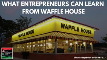Black Entrepreneur Blueprint 523 - Jay Jones - What Entrepreneurs Can Learn From Waffle House