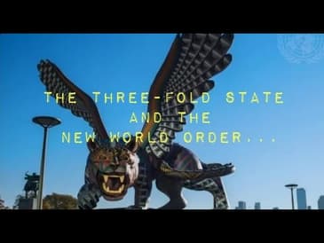 The Three-Fold State And The New World Order...(Remastered)