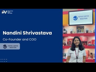 Nandini Shrivastava | Co-founder and COO of Toffee Coffee Roasters | Journey with IPV