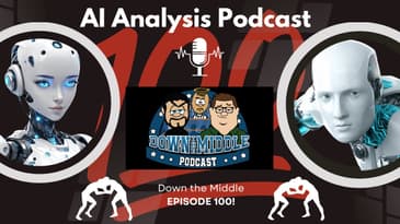 Ai Analysis Podcast: 100th Episode from @downthemiddlepodcast