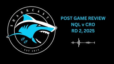 SHARKCAST: POST GAME REVIEW - NQL v CRO - RD 2, 2025