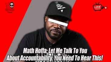 Math Hoffa: Let Me Talk To You About Accountability, You Need To Hear This!