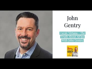 1036: Virtana - The Truth About AIOps With John Gentry