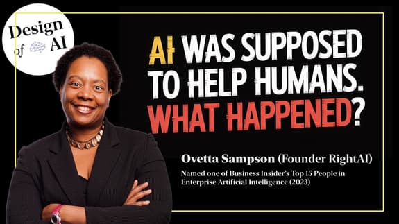 AI Was Supposed to Help Humans. What Happened? [Ovetta Sampson, ex Google, Microsoft]