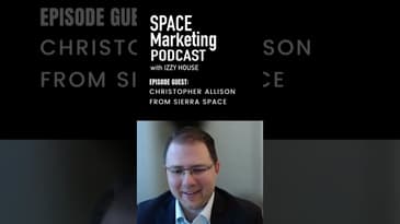 Space Marketing Podcast with Christopher Allison from Sierra Space