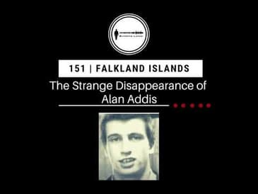 151. The Strange Disappearance of Alan Addis | Falkland Islands PODCAST PROMO