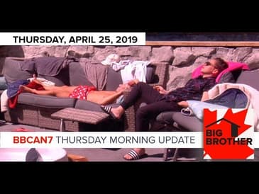 Big Brother Canada 7 | April 25 | Thursday Morning Update Podcast