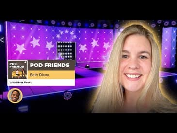Pod Friends | Beth Dixon: Stanning Groban & Drag Race, Seltzer, Settling Into Asexuality, & Singing