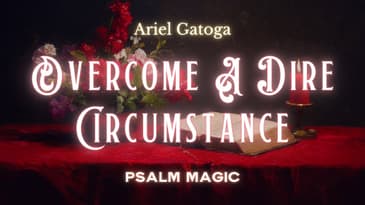 Psalm 30: Psalm Magic To Overcome A Dire Circumstance