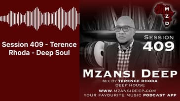 Session 409 - Terence Rhoda - Deep Soul | MZANSI DEEP
