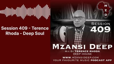 Session 409 - Terence Rhoda - Deep Soul | MZANSI DEEP