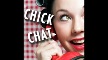 Chick Chat: Let’s Get Serious