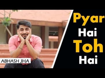 'Pyar Hai Toh Hai' | One Sided Love Poem by Abhash Jha | Rhyme Attacks