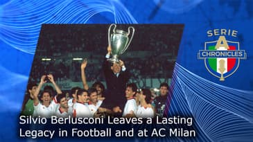 Silvio Berlusconi Leaves a Lasting Legacy in Football and at AC Milan