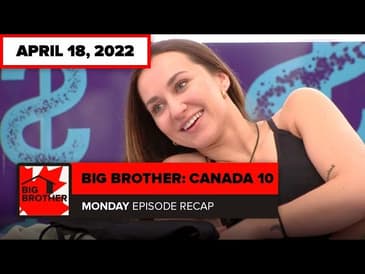 Big Brother Canada 10 | Episode 21 Nominations Recap Monday April 18