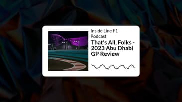 Inside Line F1 Podcast - That's All, Folks - 2023 Abu Dhabi GP Review