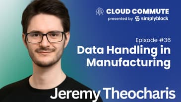 CC36: Data Handling in Manufacturing | Jeremy Theocharis