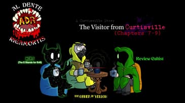 ADR Episode 595: The Visitor From Curtisville (Chapters 7-9)