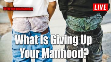What Is Giving Up  Your Manhood?