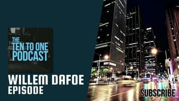 The Ten to One Podcast - Willem Dafoe (SNL Season 47)
