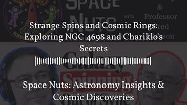 Strange Spins and Cosmic Rings: Exploring NGC 4698 and Chariklo's Secrets | Space Nuts:...