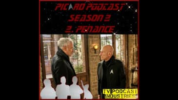 Star Trek Picard Season 2 Episode 2 Podcast "Penance" from TV Podcast Industries