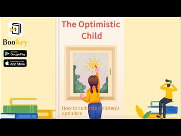 🔥🔥The Optimistic Child by Martin Seligman (Summary) -- How to Cultivate a Child's Optimism