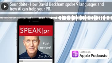Soundbite - How David Beckham spoke 9 languages and how AI can help your PR.