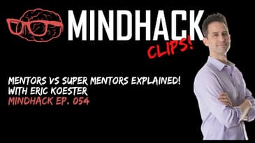 Mentors Vs Super Mentors Explained! | Eric Koester