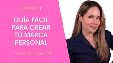 Cómo crear tu marca personal paso a paso fácil - Sesión 1 | NEO MUJER USA