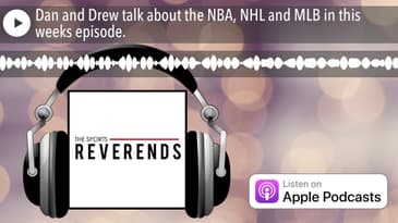 Dan and Drew talk about the NBA, NHL and MLB in this weeks episode.