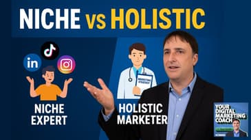 Unlocking the Benefits of Holistic Marketing - Do You Need Niche or Broad Expertise?