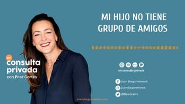 En Consulta Privada - “Mi hijo no tiene grupo de amigos” Ep. 07
