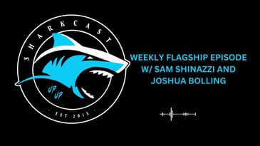 SHARKCAST WEEKLY FLAGSHIP EPISODE W SAM SHINAZZI AND JOSHUA BOLLING 8/5/24