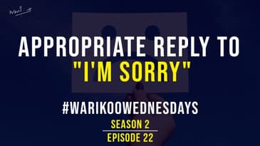 How do you respond to apologies? | #warikooWednesdays S02E22 | "I'm sorry" | Ankur Warikoo
