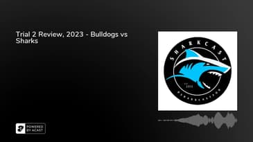 Trial 2 Review, 2023 - Bulldogs vs Sharks
