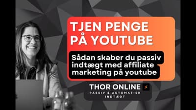 Tjen penge på youtube med affiliate marketing. Sådan gør du helt konkret