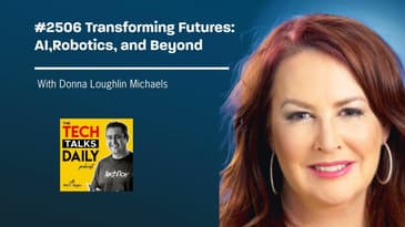 2506: Transforming Futures: AI, Robotics, and Beyond with Donna Loughlin Michaels