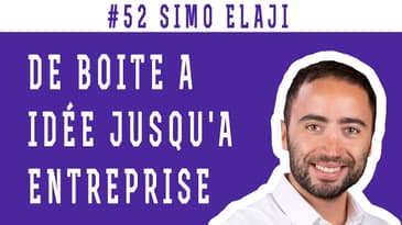Simo Elaji, De boîte à idées jusqu’à entreprise ✅