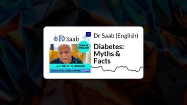 Dr Saab (English) - Diabetes: Myths & Facts