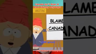 Canada Isn't Even A Real Country Anways