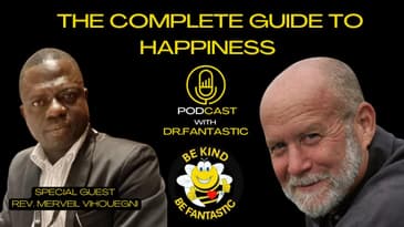 The Complete Guide to Happiness Podcast with Dr. Fantastic: Rev. Merveil Vihouegni