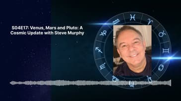 S04E17: Venus, Mars and Pluto: A Cosmic Update with Steve Murphy | Steve Murphy's Star Signs