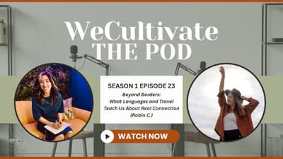 EP 23: Beyond Borders – What Language and Travel Teach Us About Real Connection (Robin C.)