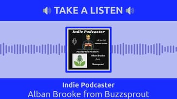 Indie Podcaster - Alban Brooke from Buzzsprout