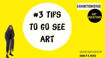 #3 TIPS TO GO SEE ART