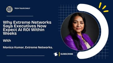 Why Extreme Networks Says Executives Now Expect AI ROI Within Weeks