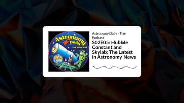 S02E05: Hubble Constant and Skylab: The Latest in Astronomy News | Astronomy Daily - The Podcast