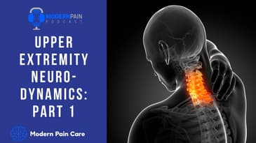MPP 50:  Upper Extremity Neurodynamics: Part 1